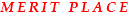 MERIT PLACE